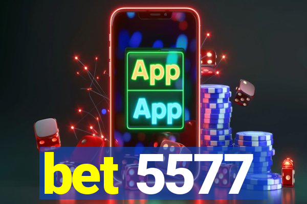 bet 5577